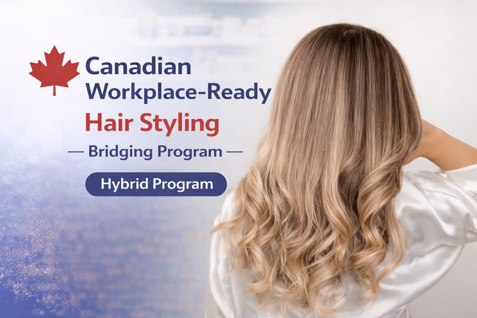 Canadian Workplace-Ready Hair Styling (Hybrid Program) – course at Richmond Hill College